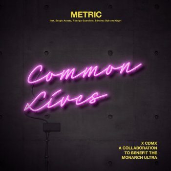 Metric feat. Sergio Acosta, Rodrigo Guardiola, Sanchez Dub & Capri Common Lives