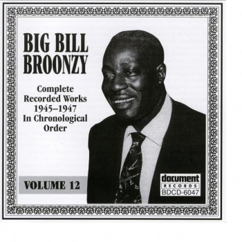 Big Bill Broonzy Why Did You Do That To Me