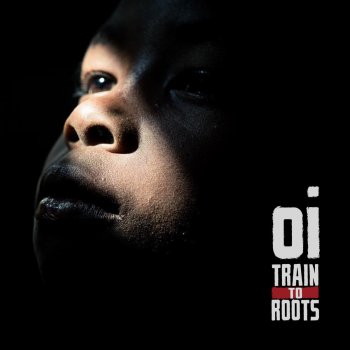 Train to Roots Oi