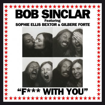 Bob Sinclar feat. Sophie Ellis-Bextor & Gilbere Forté F*** With You