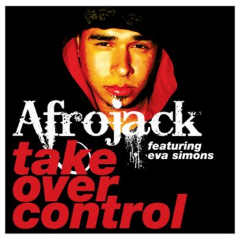 Afrojack feat. Eva Simons Take Over Control (Dutch radio edit)