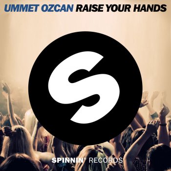 Ummet Ozcan Raise Your Hands - Radio Edit
