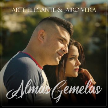 Arte Elegante feat. Jairo Vera Almas Gemelas