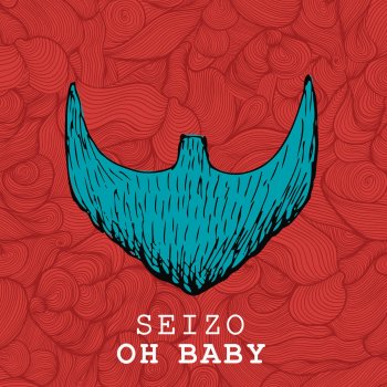 Seizo Oh Baby (Radio Edit)