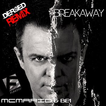 MC Mario feat. BE1 & Dersed Breakaway - Dersed Remix