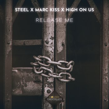 STEEL feat. Marc Kiss & High On Us Release Me