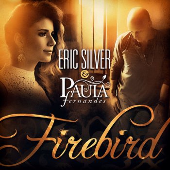 Paula Fernandes feat. Eric Silver Firebird