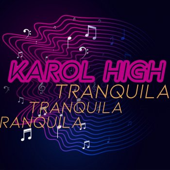 Karol High Tranquila