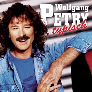 Wolfgang Petry Ich Bin, Ich Will, Ich Kann