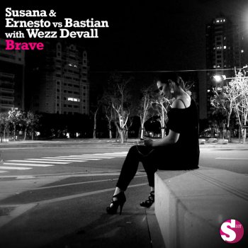 Susana feat. Ernesto, Bastian & Wezz Devall Brave (Radio Edit)