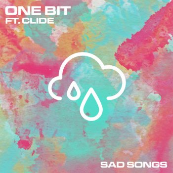 One Bit feat. clide Sad Songs (feat. Clide)