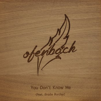 Ofenbach feat. Brodie Barclay You Don't Know Me