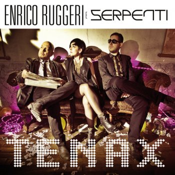 Enrico Ruggeri feat. Serpenti Tenax