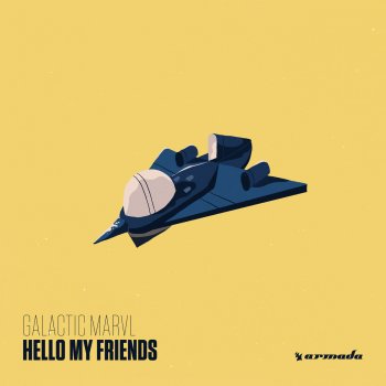 Galactic Marvl Hello My Friends - Vocal Mix