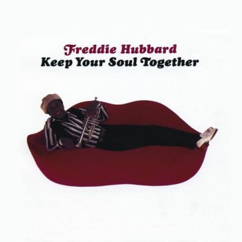 Freddie Hubbard Keep Your Soul Together (alternate take)