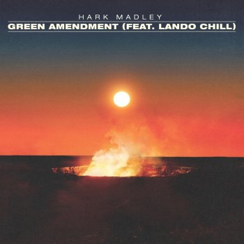 Hark Madley Green Amendment (feat. Lando Chill)
