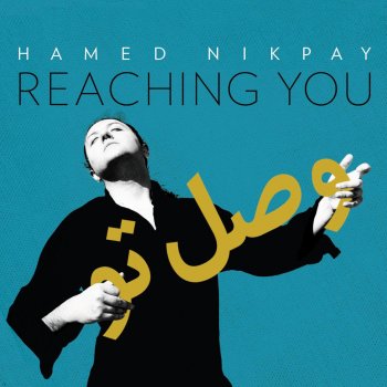 Hamed Nikpay Reaching You (Vasl-e To)