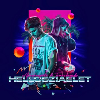 Puskás Peti Hellosziaélet (feat. Tamáska Gabi)