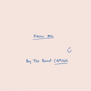 The Band CAMINO Know Me