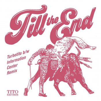 Turbotito Till the End (Information Center Remix)