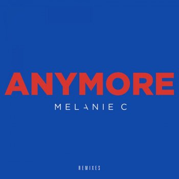 Melanie C Anymore (Full Intention Instrumental Mix)