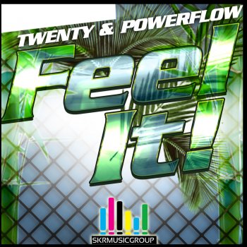 Twenty Y Powerflow Feel It - Borja Jimenez Remix