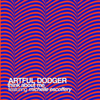 Artful Dodger Featuring Michelle Escoffery Think About Me - Joey Negro Club Mix