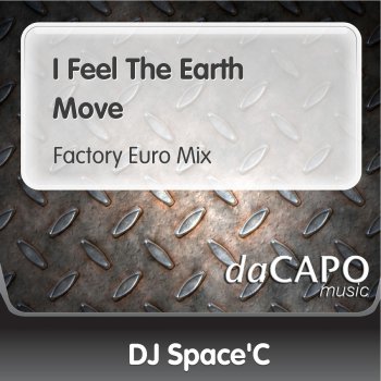 DJ Space'C I Feel the Earth Move (Factory Euro Mix)