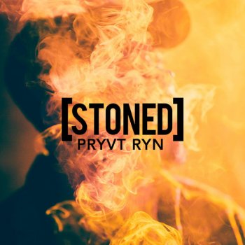 PRYVT RYN Stoned