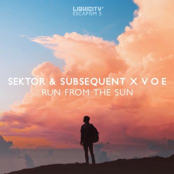 Sektor feat. Subsequent & V O E Run From The Sun
