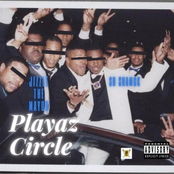 Jizzle the Mayor Playaz Circle (feat. SB Shmack)