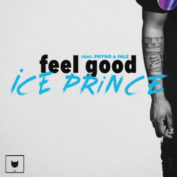 Ice Prince feat. Phyno & Falz Feel Good