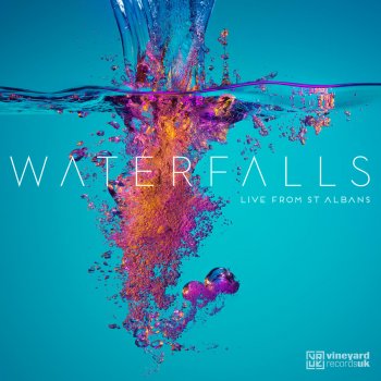 Vineyard Worship feat. Joni Clarke Waterfalls - Live