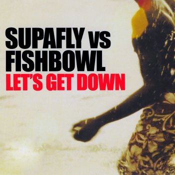 Supafly feat. Fishbowl Let's Get Down - Urban Mix