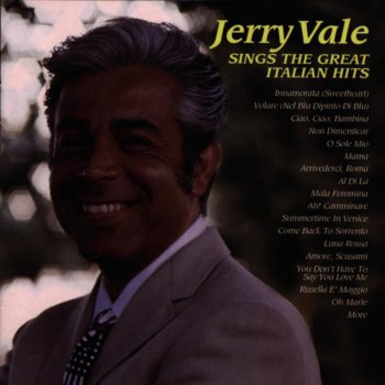Jerry Vale You Don't Have to Say You Love Me (Io che non vivo senza te)