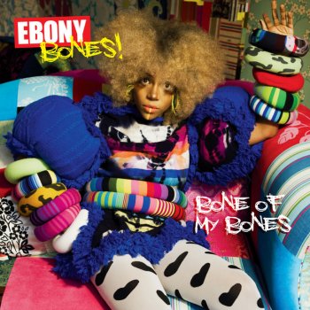 Ebony Bones! The Muzik