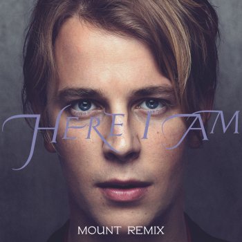 Tom Odell feat. MOUNT Here I Am - MOUNT Remix