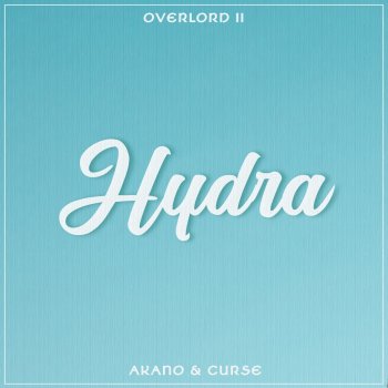 Akano feat. Curse HYDRA (From "Overlord II")