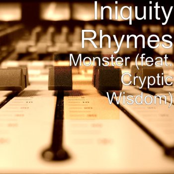 Iniquity Rhymes feat. Cryptic Wisdom Monster