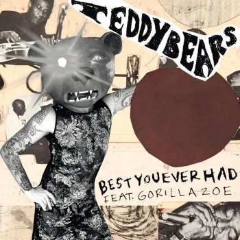 Teddybears feat. Gorilla Zoe Best You Ever Had