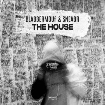 BlabberMouf feat. Sneadr The House