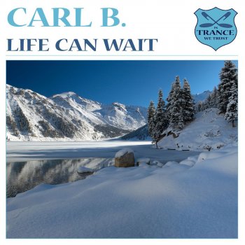 Carl B. Life Can Wait (Radio Edit)