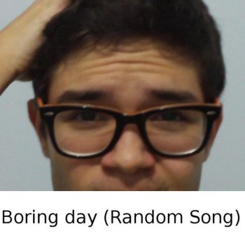 André Lima Boring Day (Random Song)