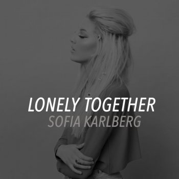 Sofia Karlberg Lonely Together
