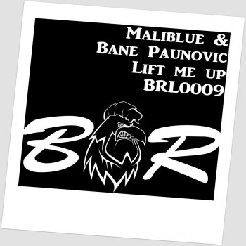 Maliblue feat. Bane Paunovic Lift Me Up