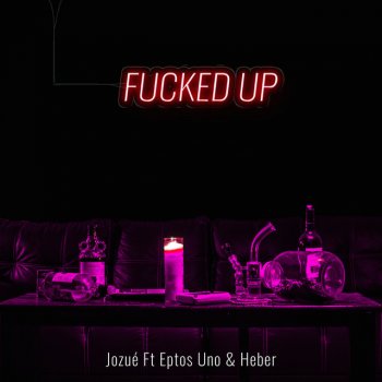 Jozue feat. Eptos Uno & Heber Fucked Up