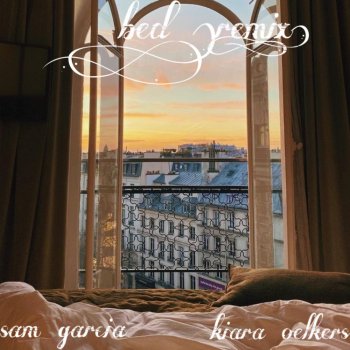 Sam Garcia feat. Kiara Oelkers Bed - Kiara Oelkers Remix