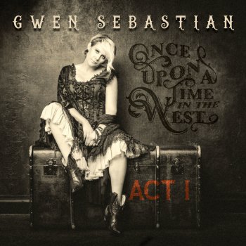 Gwen Sebastian Once Upon a Time in the West
