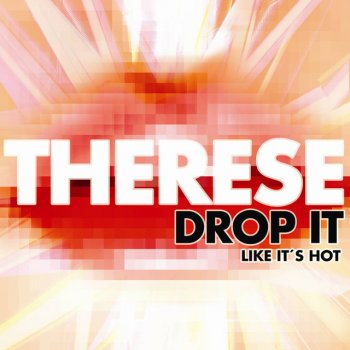 Therese Drop It Like It's Hot - Radio Edit