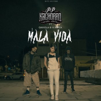 PpKachorro feat. Gaxiola & K Ranza Mala Vida